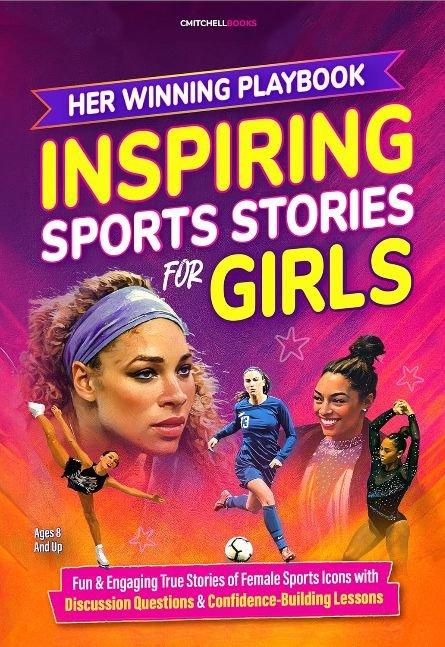 Her Winning Playbook: Inspiring Sports Stories for Girls : True Stories of Female Sports Icons with Discussion Questions That Help Build Confidence & Emotional Intelligence! (Inspire Our Future)